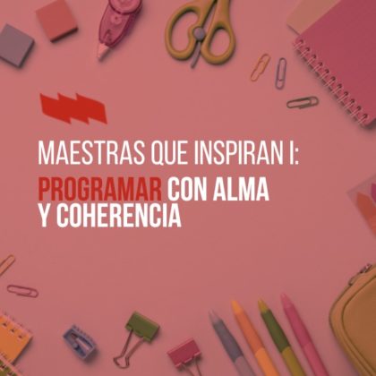 Taller:  Maestras que inspiran I: programar con alma y coherencia. Diciembre 2025