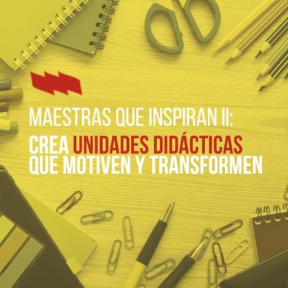 Taller:   Maestras que inspiran II: crea UUDD que motiven y transformen. Diciembre 2025