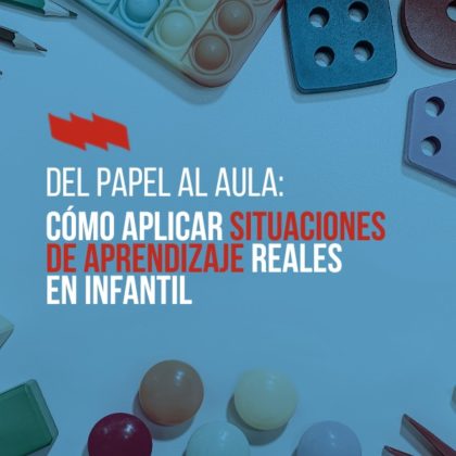 Taller:  Del papel al aula: cómo aplicar Situaciones de Aprendizaje reales en Infantil. Enero 2026