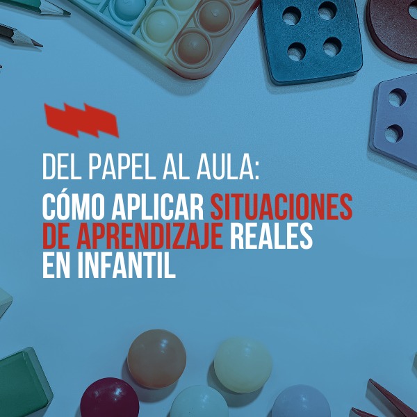 Taller: Del papel al aula: cómo aplicar Situaciones de Aprendizaje reales en Infantil. Enero 2026